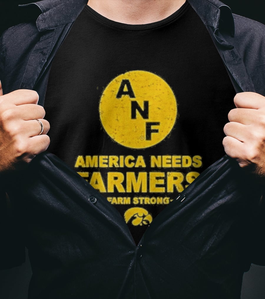 America Needs Farmers ANF Farm Strong Iowa Hawkeyes T-Shirt