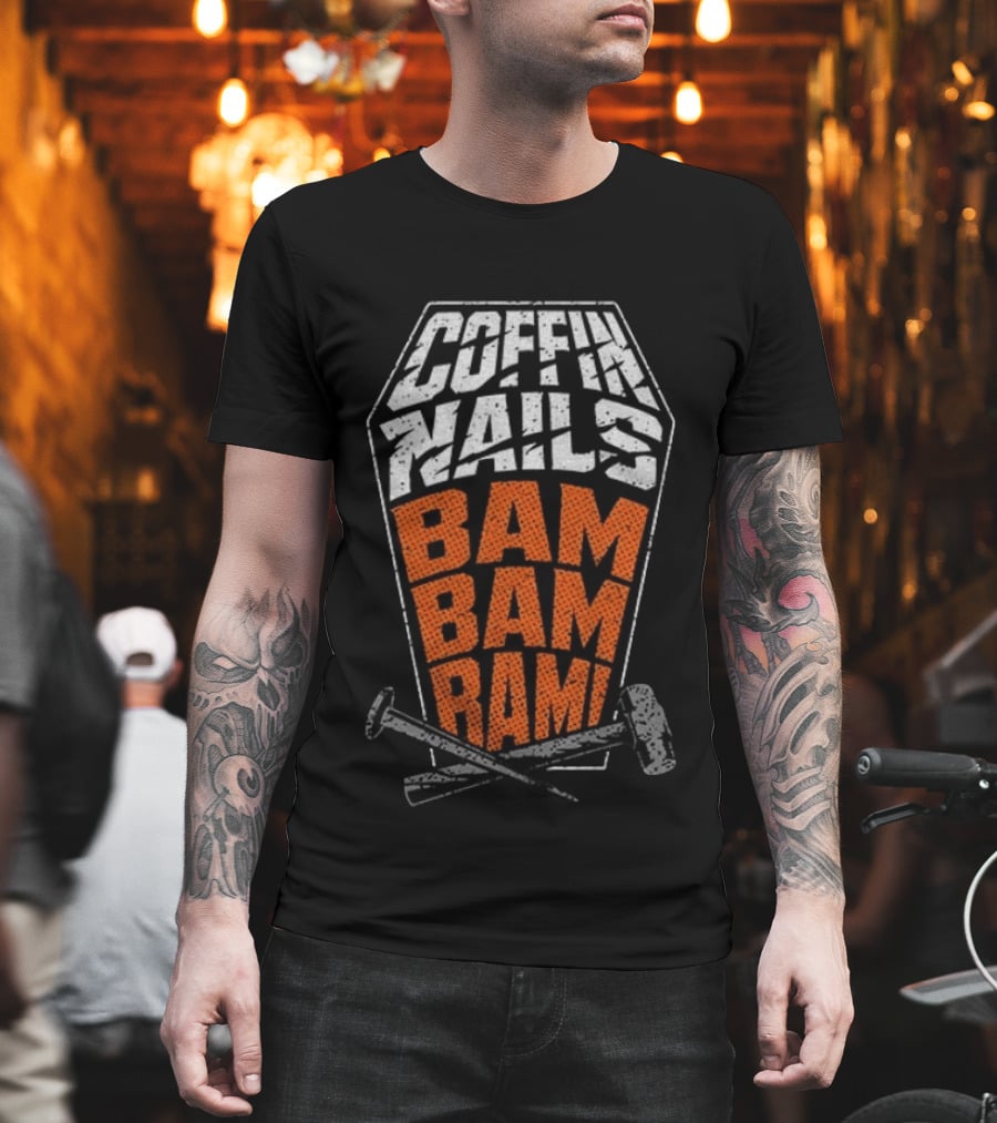 Coffin Nails Bam Bam Bam Hammer And Nails T-Shirt