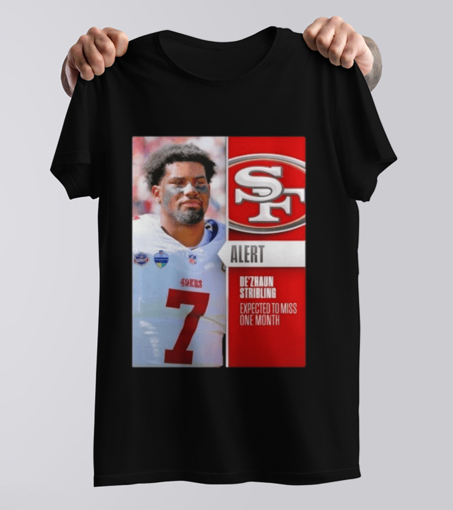 49ers Alert De'Zhaun Stribling Expected To Miss One Month T-Shirt