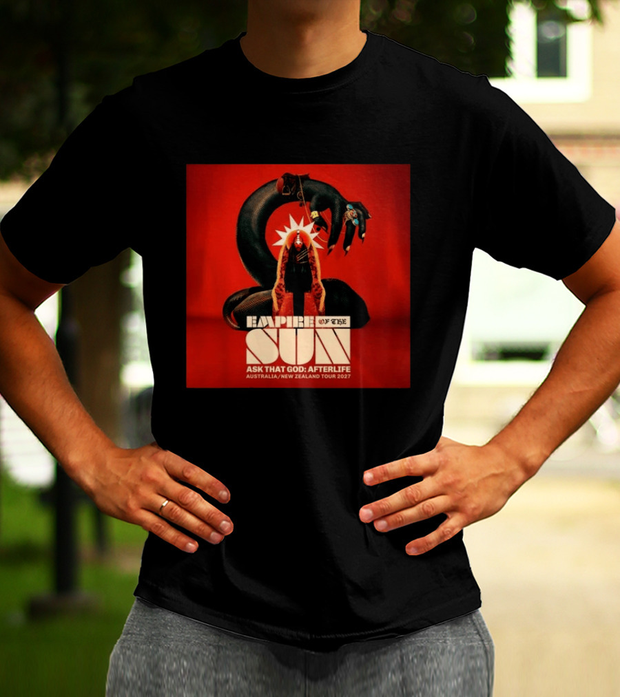 Empire Of The Sun Ask That God Afterlife Australia New Zealand Tour 2027 T-Shirt