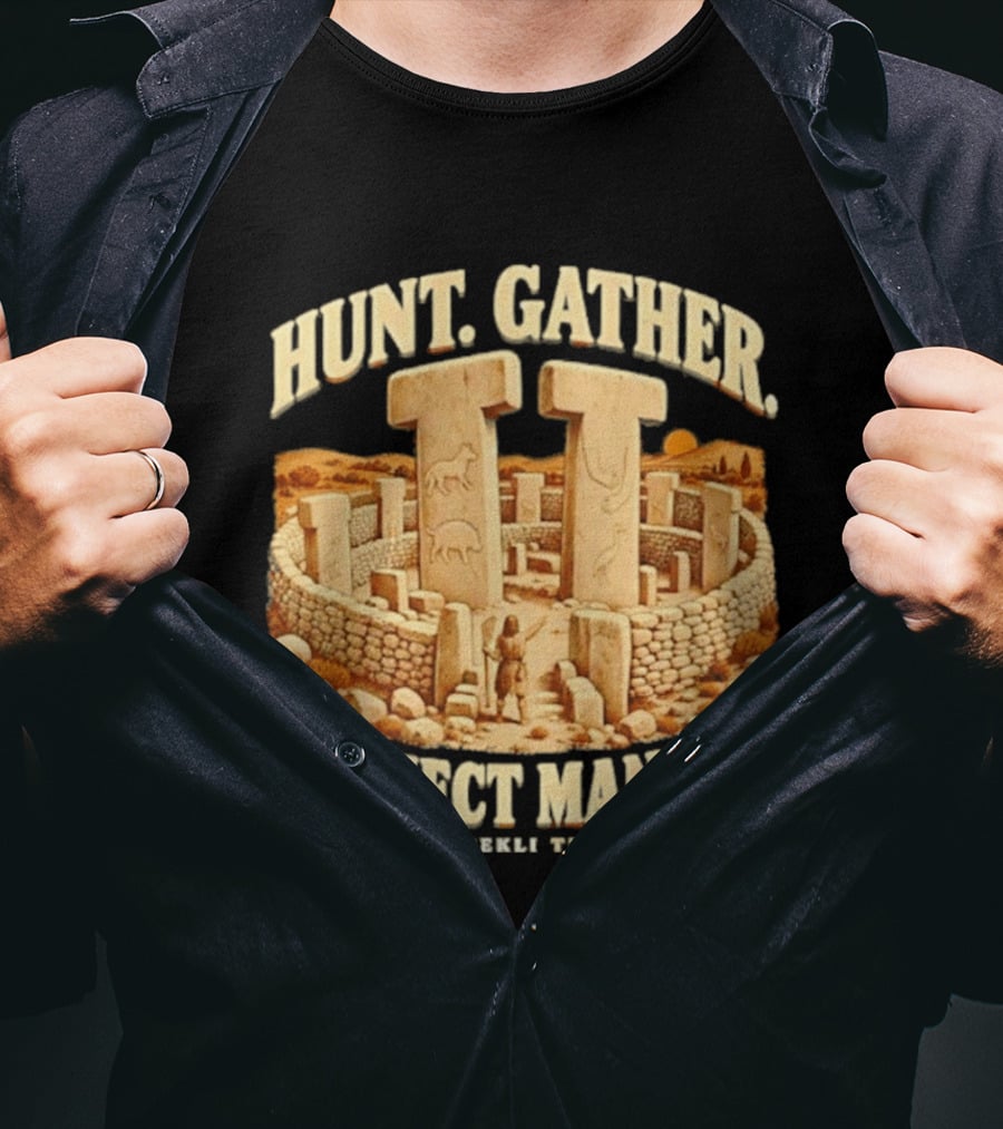 Hunt Gather Project Manage Göbekli Tepe Stone Circle Ancient History T-Shirt