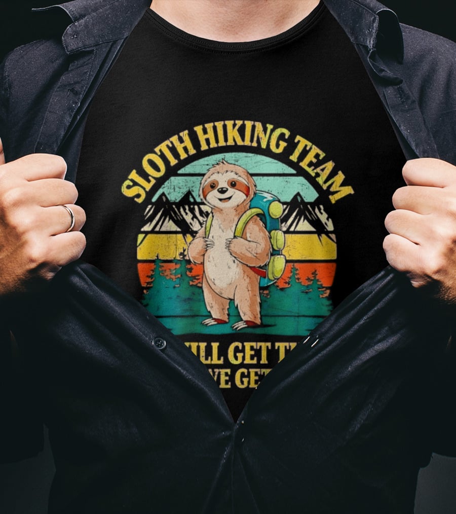 Sloth Hiking Team We Will Get There When We Get There Mountains Backpack T-Shirt