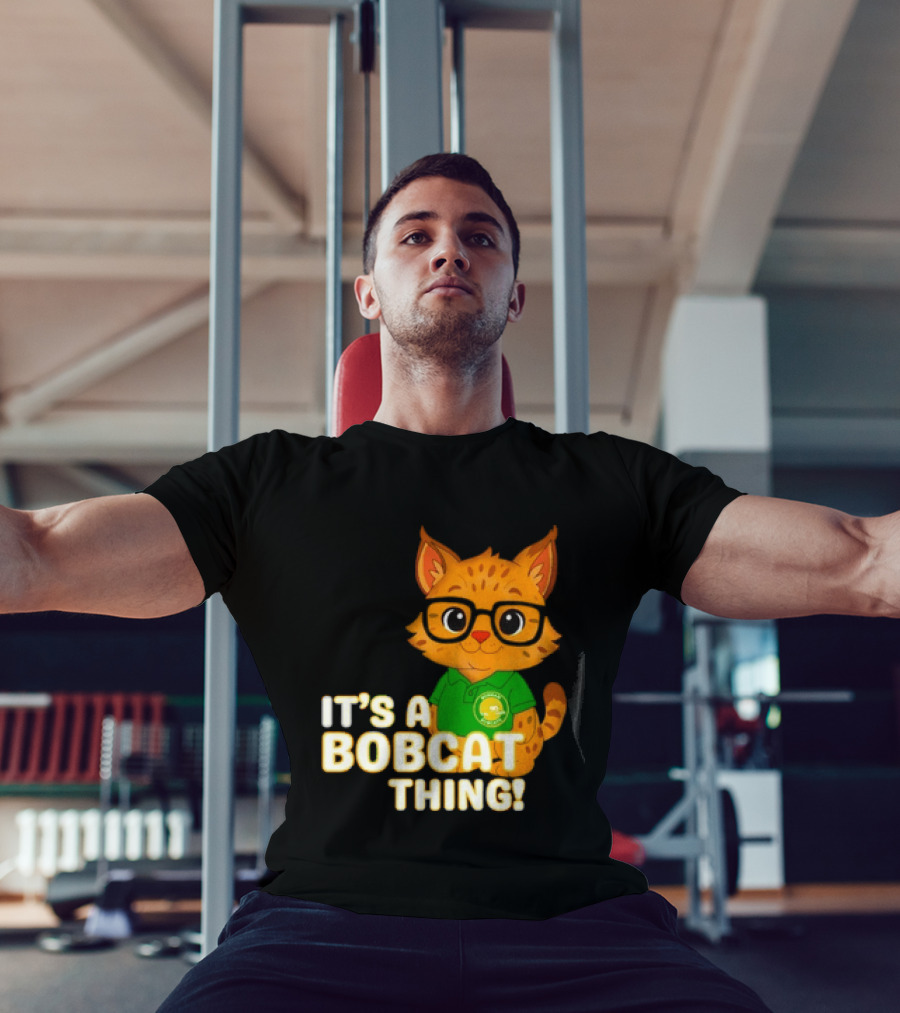 It's A Bobcat Thing With Glasses And Green Polo T-Shirt