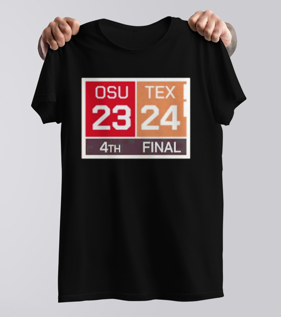 OSU 23 Texas 24 4th Quarter Final Score Comeback Victory T-Shirt