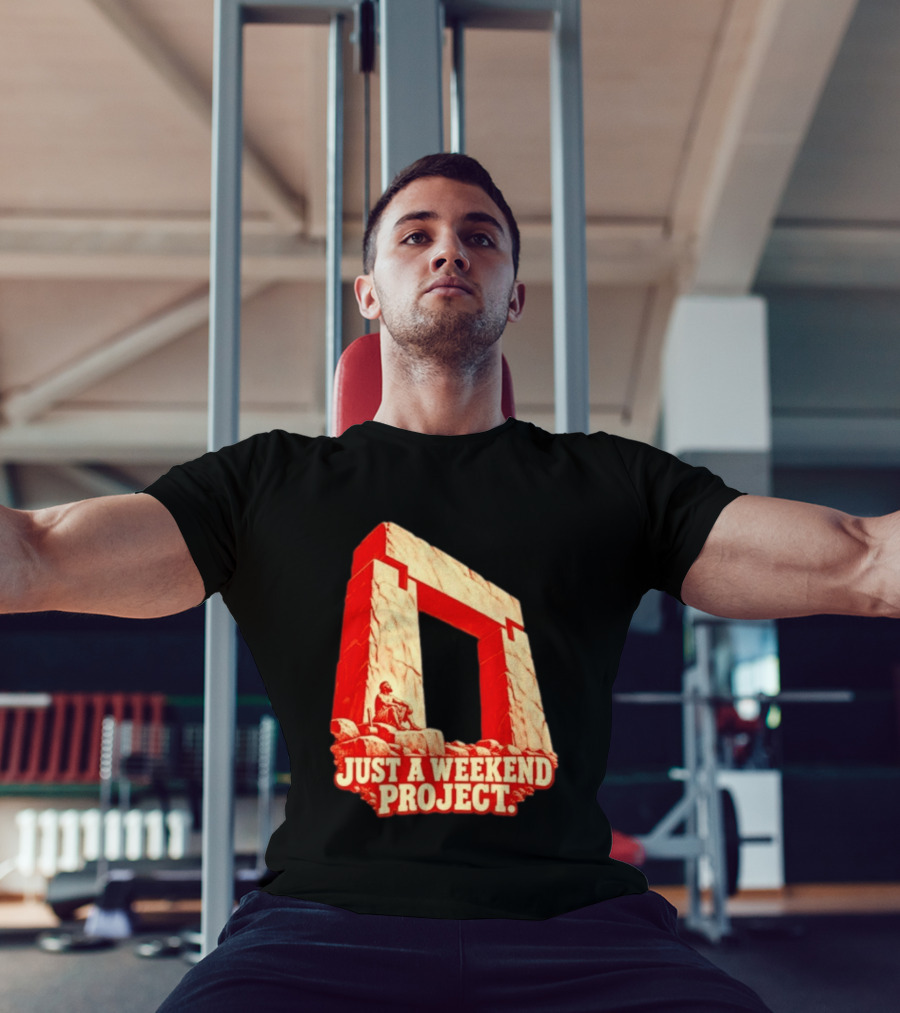 Just A Weekend Project Stonehenge Construction Builder T-Shirt