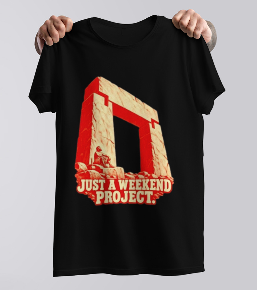 Just A Weekend Project Stonehenge Construction Builder T-Shirt