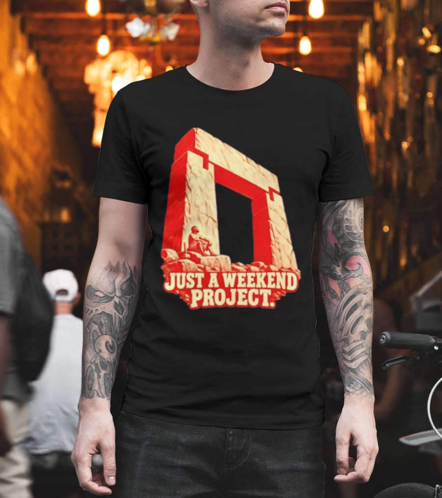 Just A Weekend Project Stonehenge Construction Builder T-Shirt