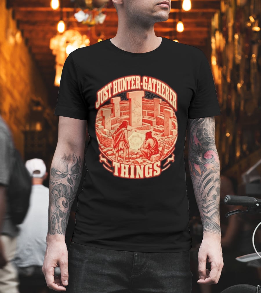 Just Hunter Gatherer Things Göbekli Tepe Ancient Site Artifacts T-Shirt