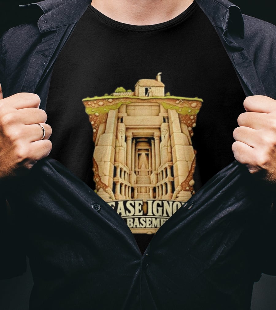Please Ignore The Basement Egyptian Underground Temple T-Shirt