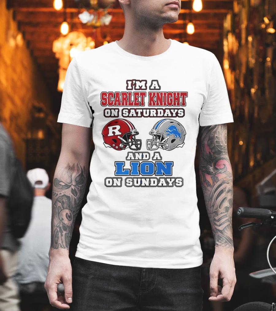 I'm A Scarlet Knight On Saturdays And A Lion On Sundays Football Helmets T-Shirt
