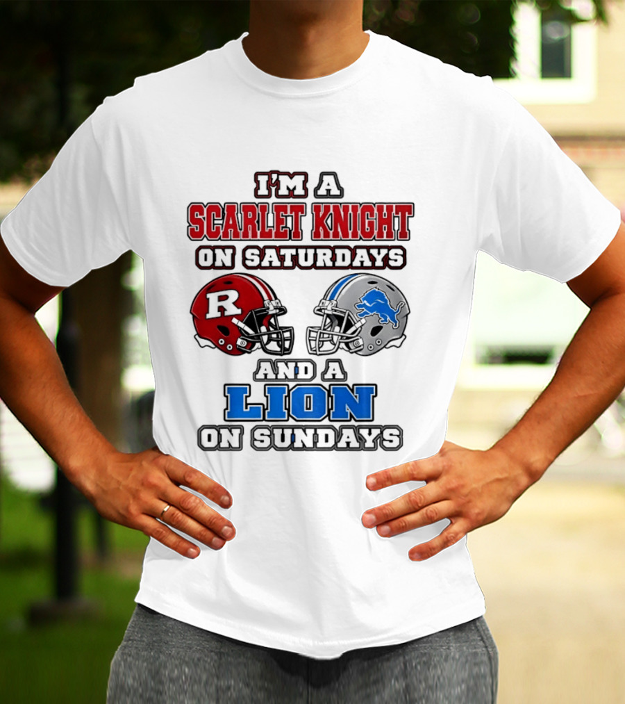 I'm A Scarlet Knight On Saturdays And A Lion On Sundays Football Helmets T-Shirt