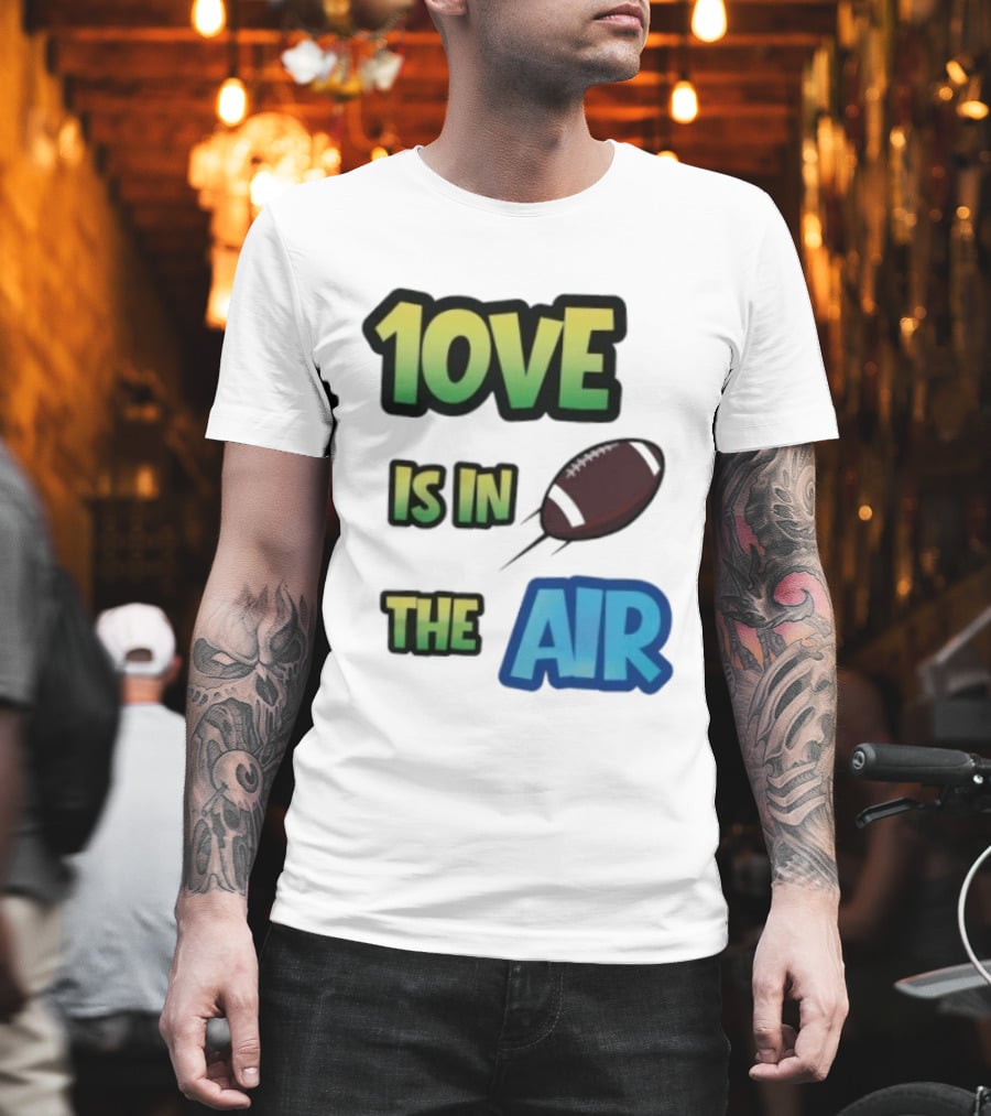 Jordan Love 1ove Is In The Air Green Bay Packers Football T-Shirt