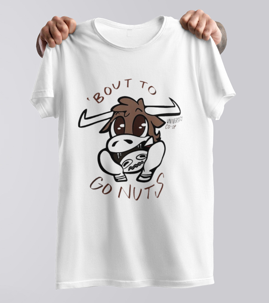 Bout To Go Nuts University Co Op Cow Cartoon T-Shirt