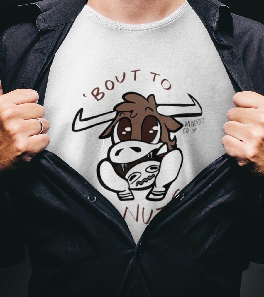Bout To Go Nuts University Co Op Cow Cartoon T-Shirt