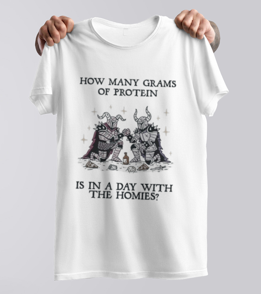 Knights Arm Wrestling How Many Grams Of Protein Is In A Day With The Homies T-Shirt