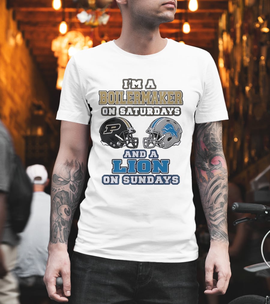 I'm A Boilermaker On Saturdays And A Lion On Sundays Purdue Detroit Football Helmets T-Shirt