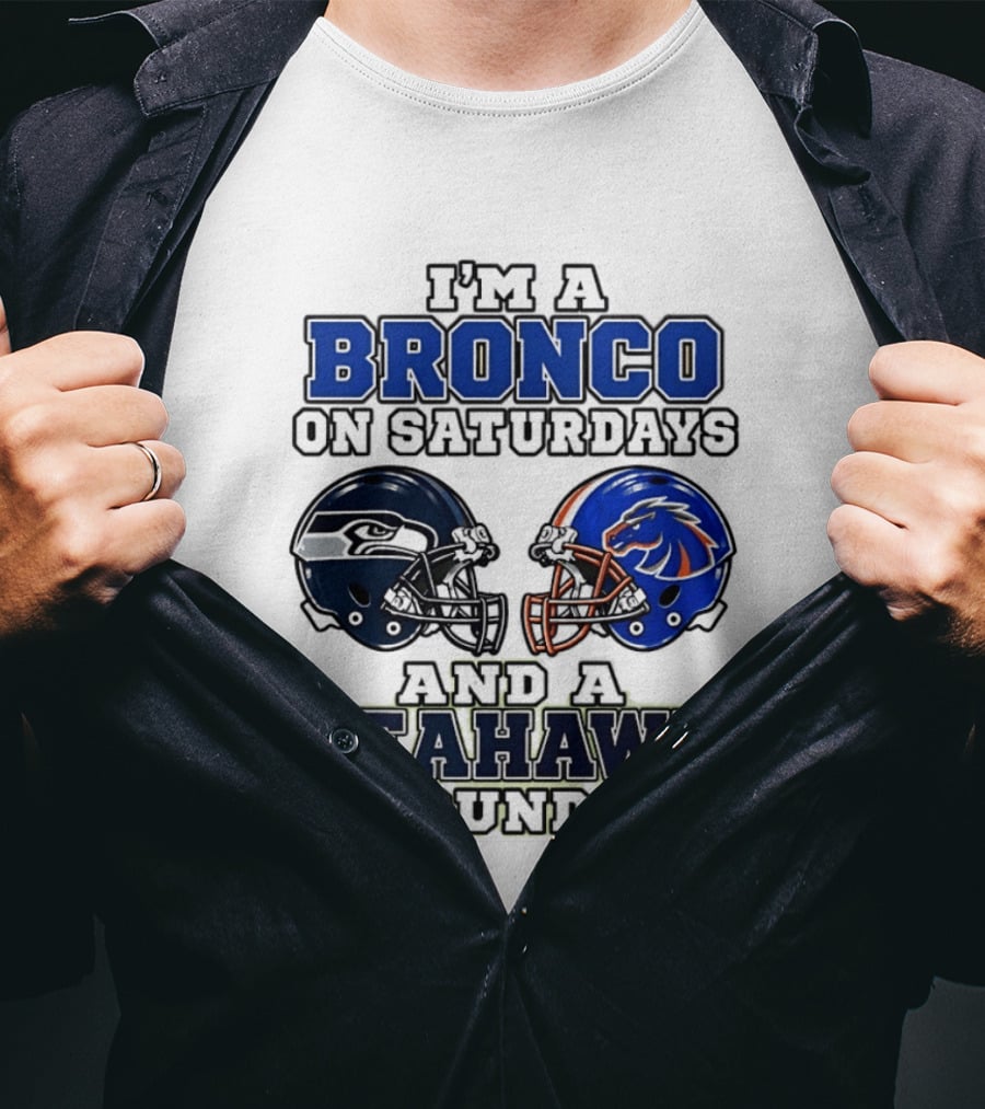 I'm A Bronco On Saturdays And A Seahawk On Sundays Football Helmets T-Shirt