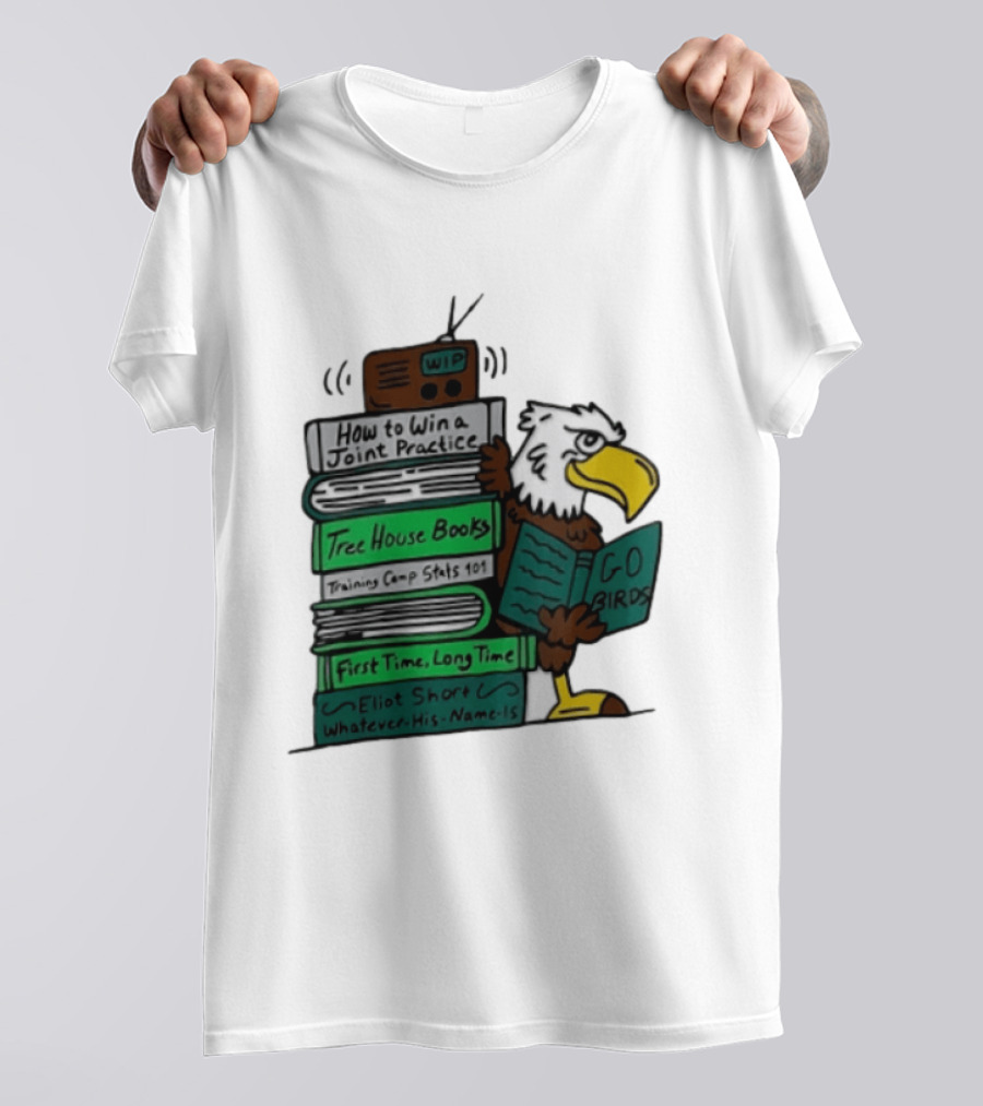 Philadelphia Eagles Go Birds How To Win A Joint Practice Tree House Books Training Camp Stats First Time Long Time Eliot Short T-Shirt