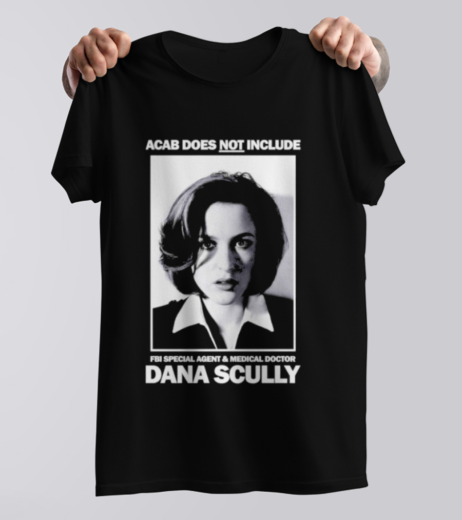 ACAB Does Not Include FBI Special Agent Medical Doctor Dana Scully T-Shirt