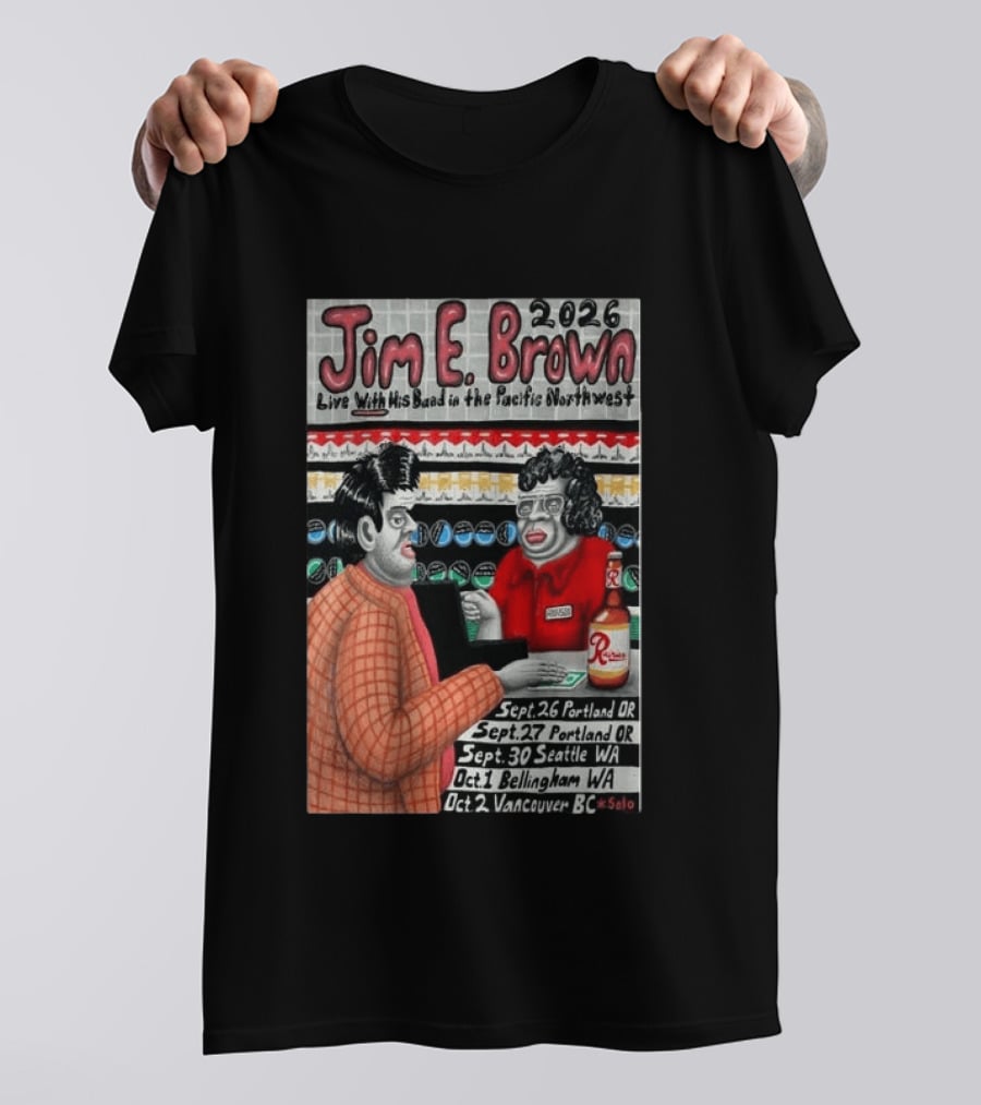 Jim E. Brown 2026 Live With His Band In The Pacific Northwest Tour Dates T-Shirt