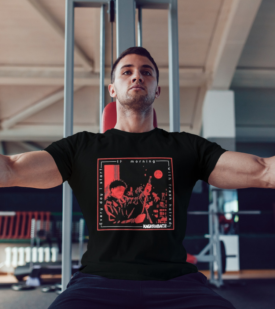 Every Day I Start The Morning With Fresh Hatred Kagurabachi T-Shirt