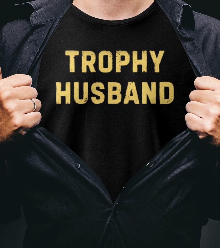 Trophy Husband Marriage Relationship Humor Popular Search T-Shirt