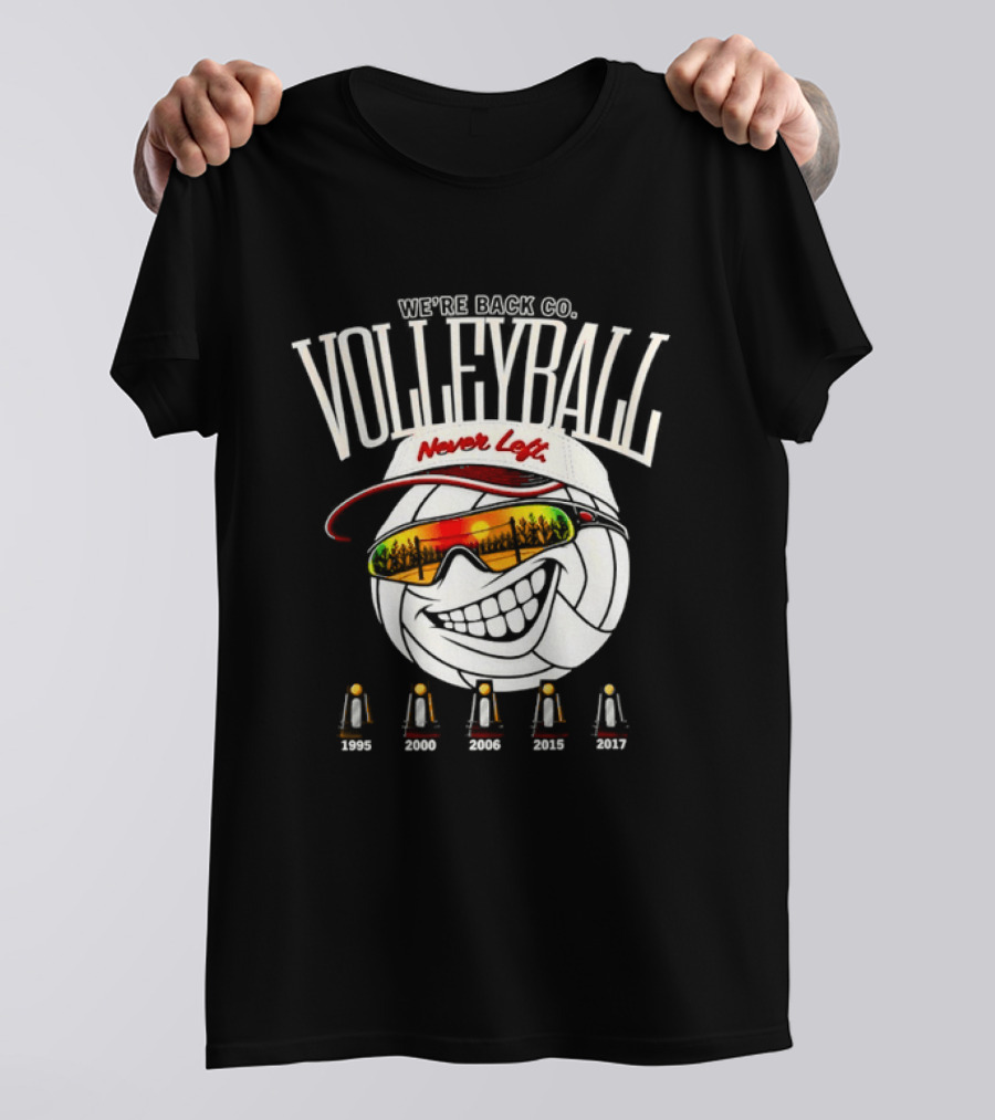 We're Back Volleyball Never Left Orange Sunglasses And Whistle T-Shirt