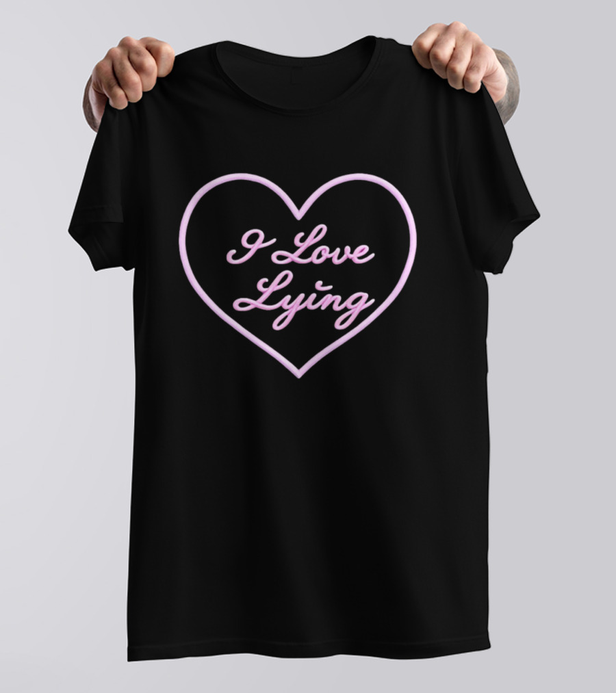 I Love Lying Heart Embroidery Sarcastic Ironic Phrase T-Shirt