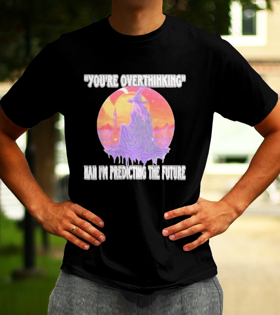 You're Overthinking Nah I'm Predicting The Future Wizard Purple Cloak Mystical Scene T-Shirt