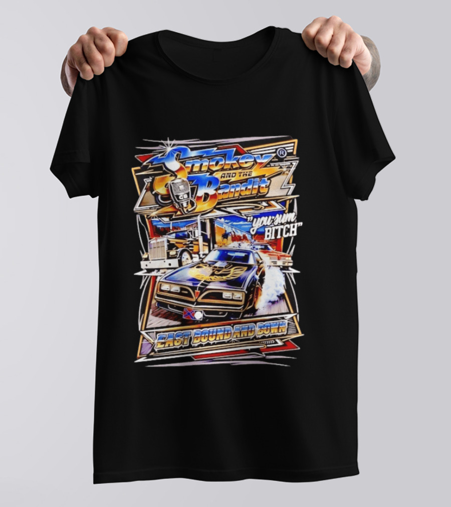 Smokey And The Bandit East Bound And Down You Sum Bitch Retro Car And Truck Scene T-Shirt