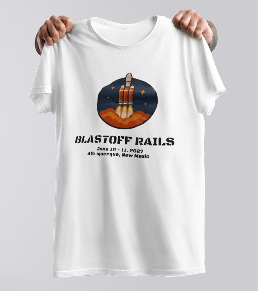 Blastoff Rails June 10 11 2027 Albuquerque New Mexico Rocket Launch Stars T-Shirt