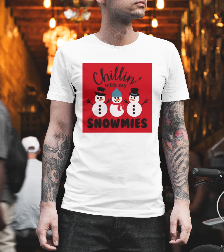 Chillin With My Snowmies Snowman Friends Winter Humor T-Shirt