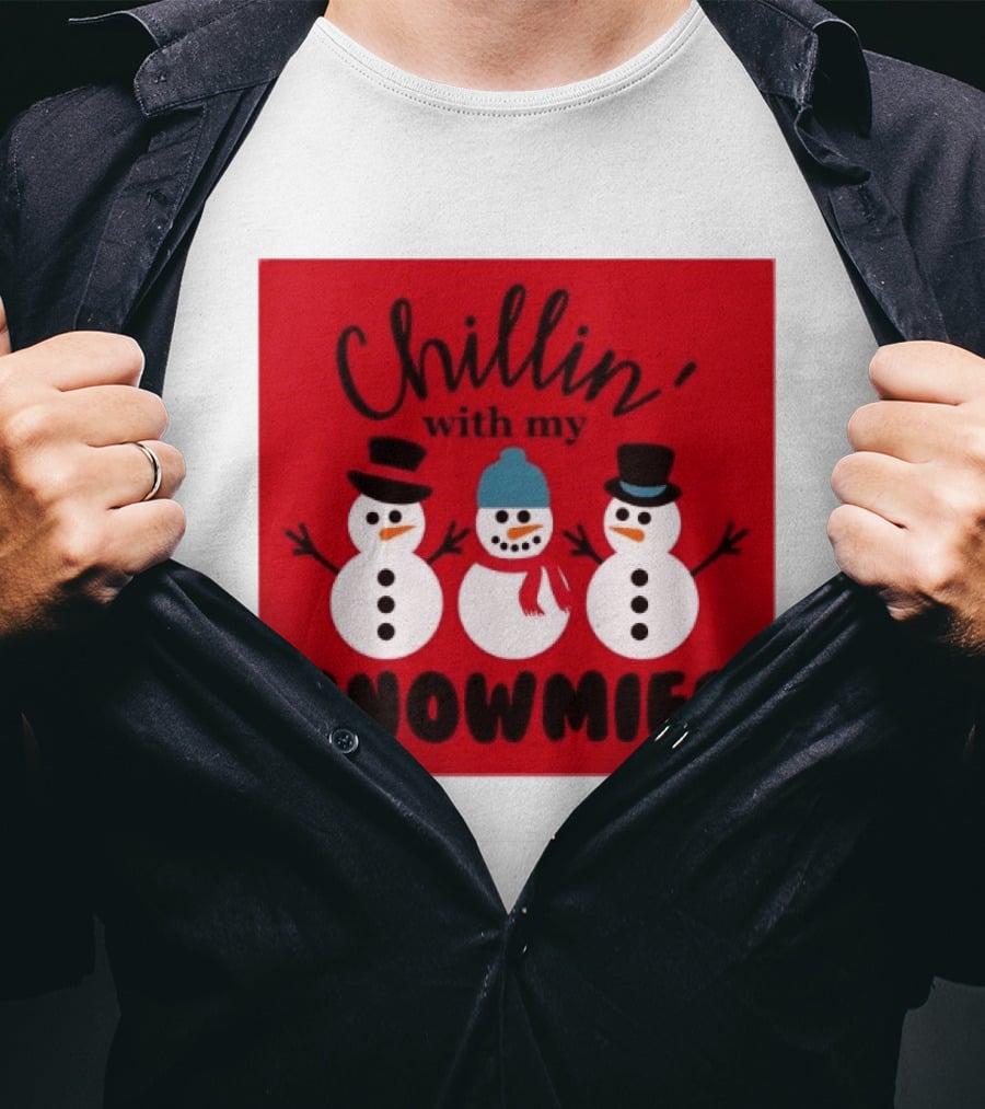 Chillin With My Snowmies Snowman Friends Winter Humor T-Shirt