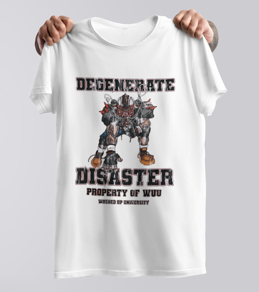Degenerate Disaster Washed Up University Property Of WUU Football Player T-Shirt