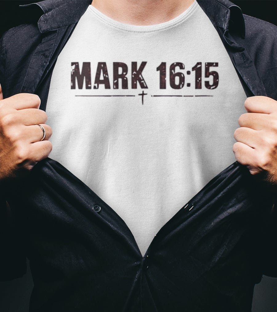 Mark 16 15 Bible Verse Distressed Christian Message T-Shirt