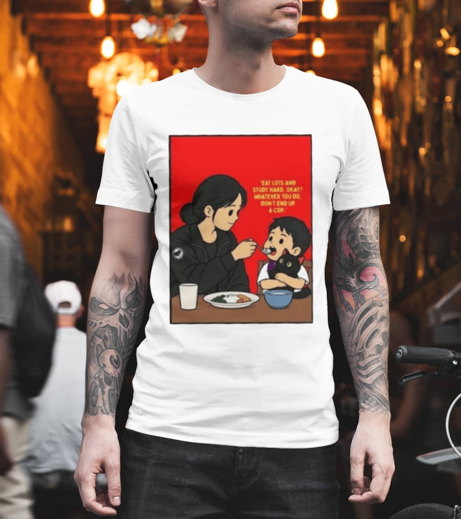 Eat Lots Study Hard Don't End Up A Cop Mother Feeding Child With Black Cat And Red T-Shirt