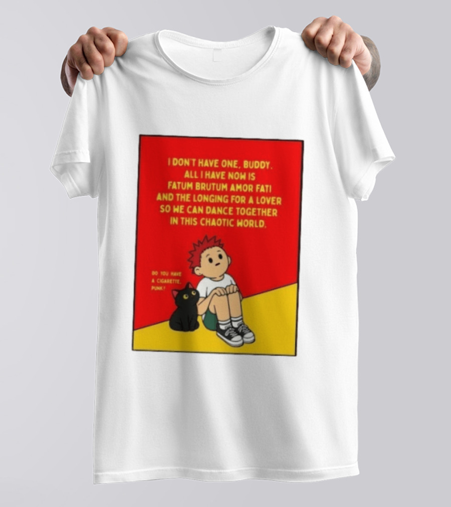 Fatum Brutum Amor Fati Chaotic World Cigarette Punk Dance Longing T-Shirt