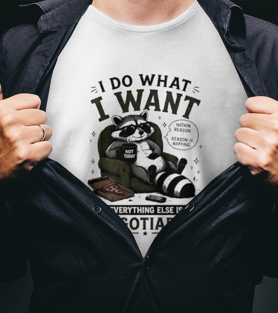I Do What I Want Raccoon Pizza Everything Else Is Negotiable T-Shirt