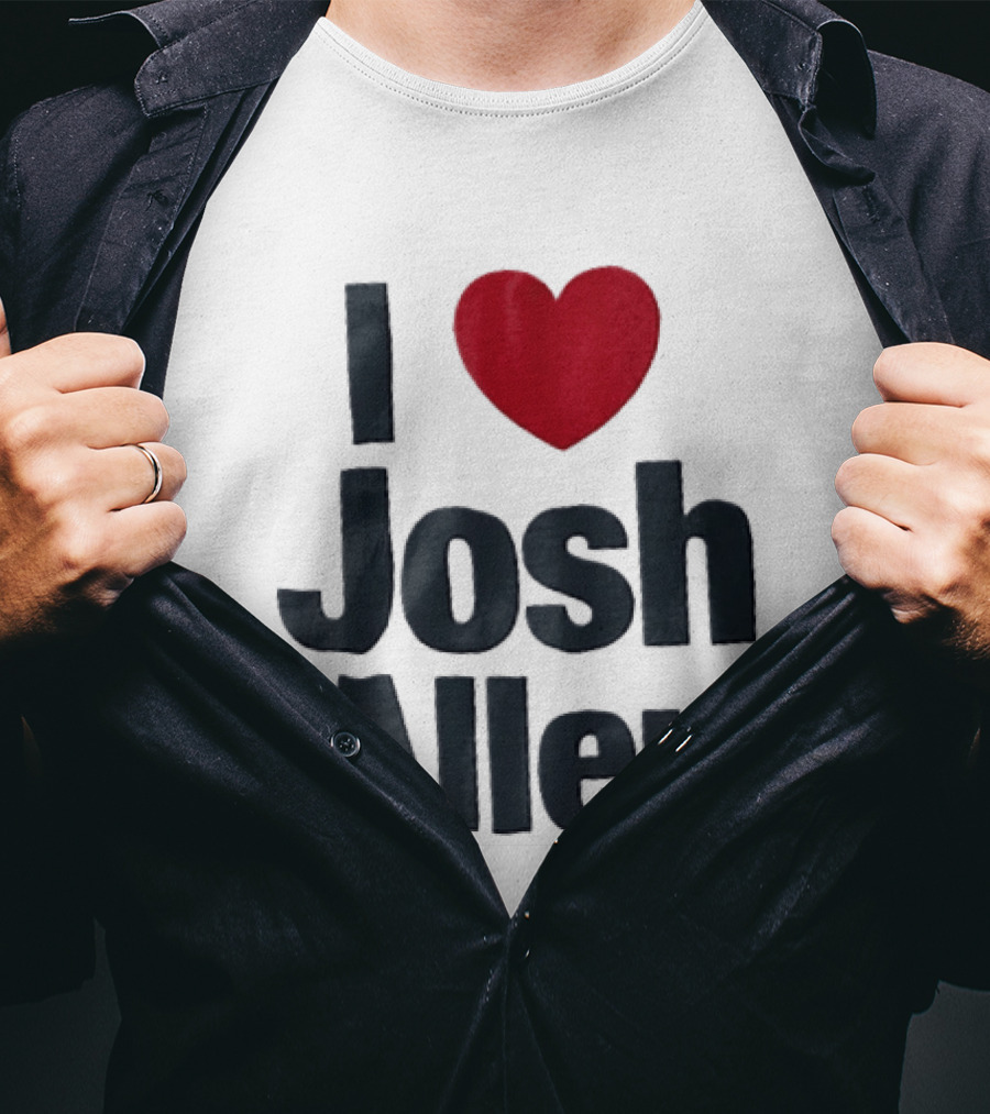 I Love Josh Allen Buffalo Bills Fan Gear T-Shirt