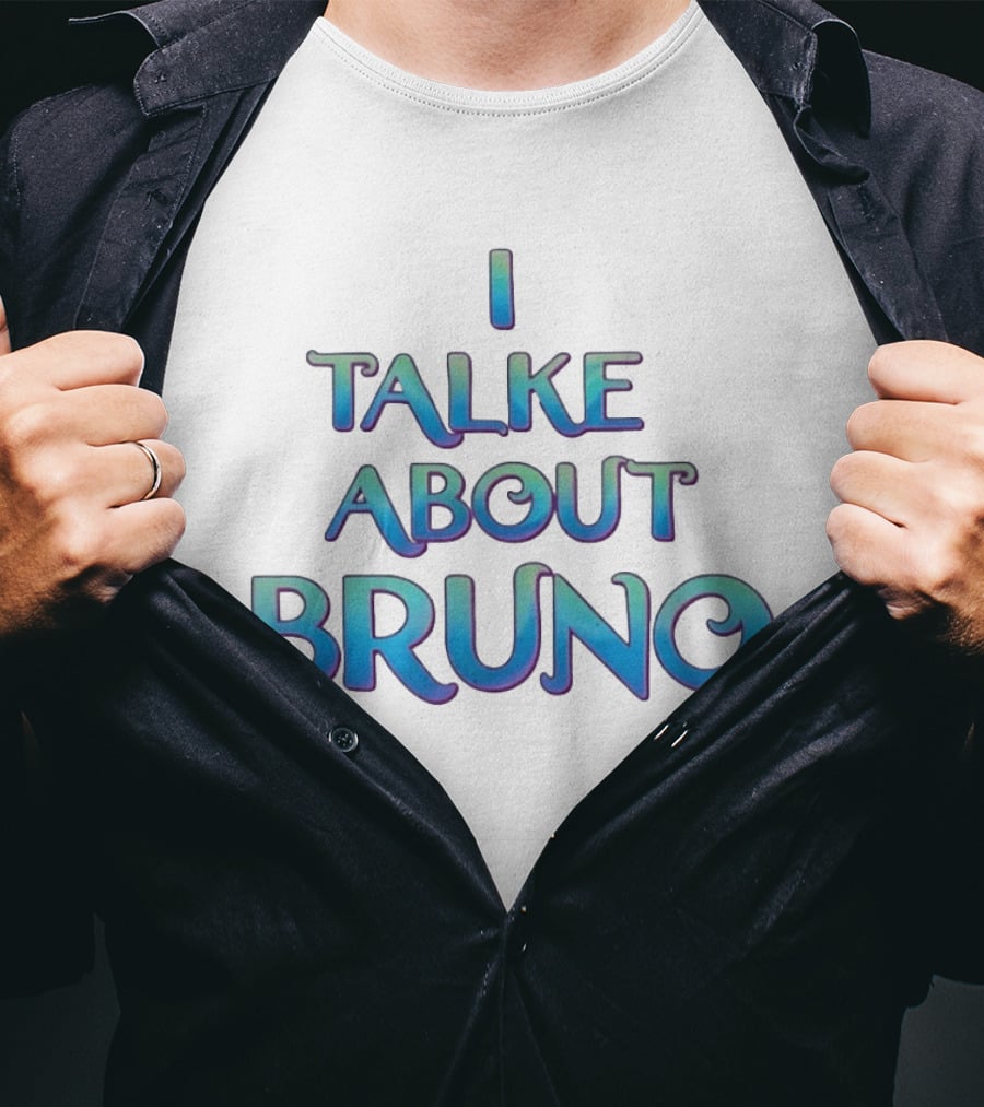 I Talked About Bruno Encanto Disney Movie T-Shirt