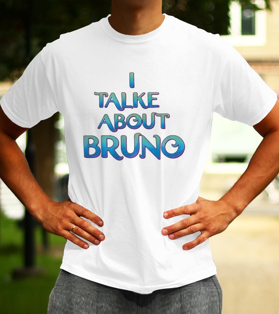 I Talked About Bruno Encanto Disney Movie T-Shirt
