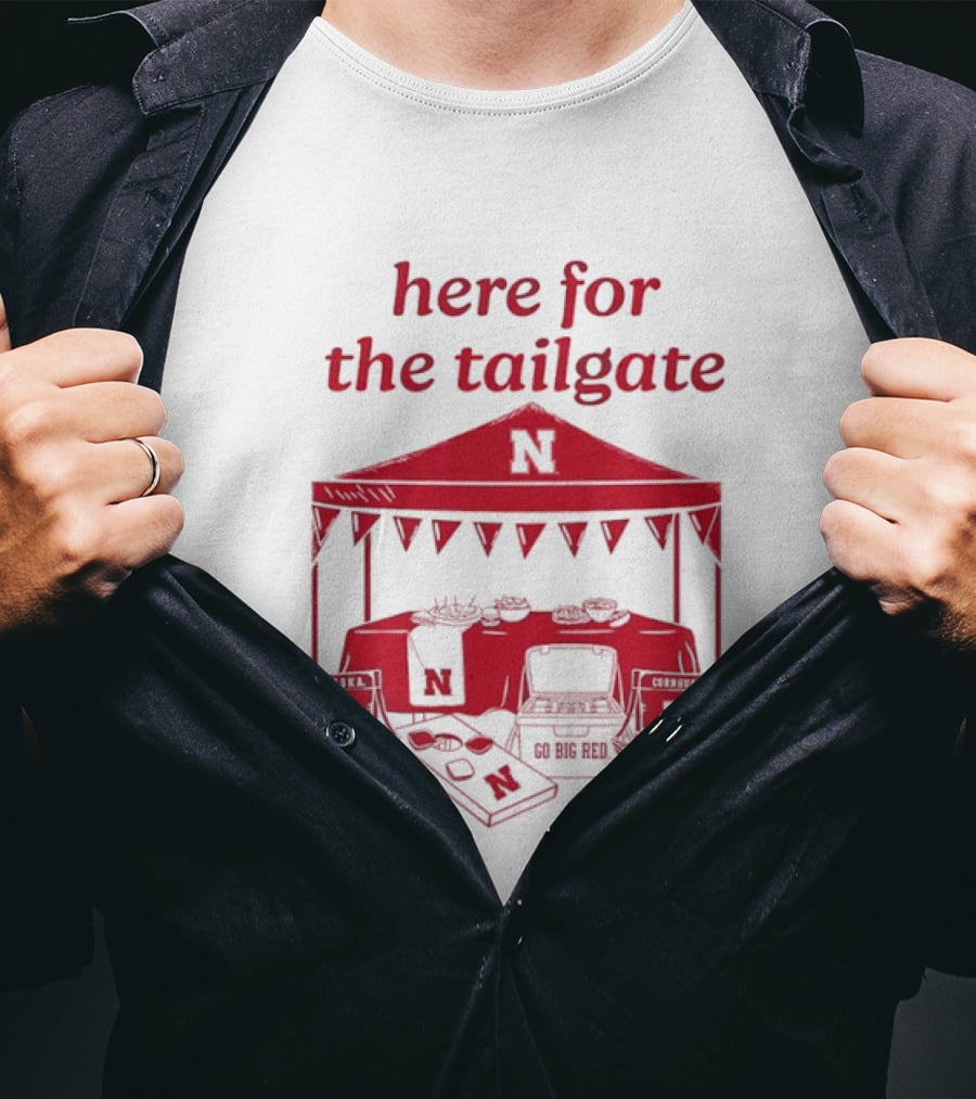 Nebraska Cornhuskers Here For The Tailgate Go Big Red N Logo Tent Tailgating Party T-Shirt