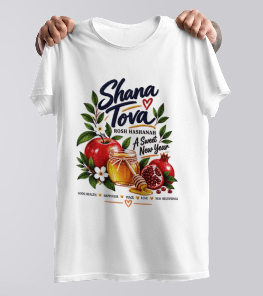 Shana Tova Rosh Hashanah Sweet New Year Good Health Happiness Peace Love T-Shirt