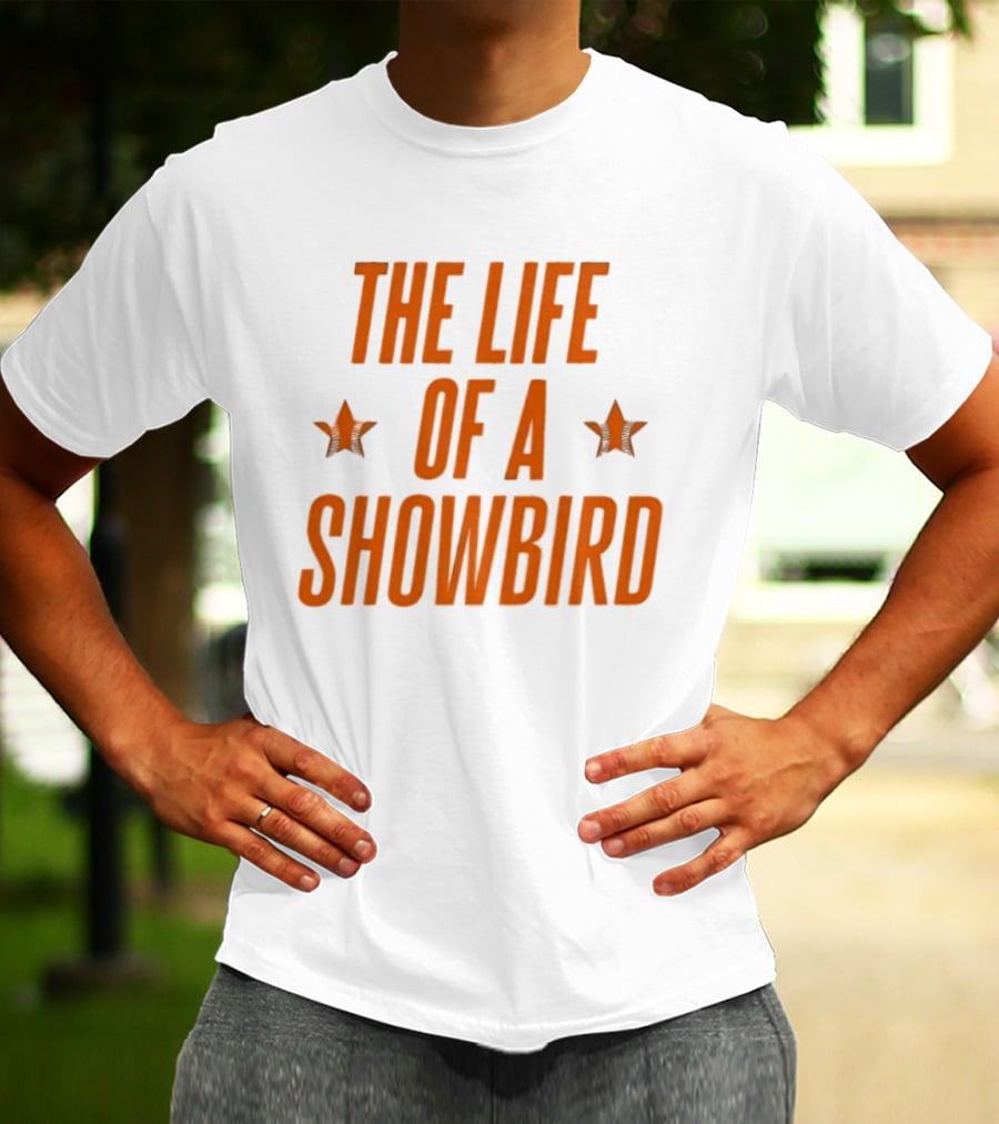 The Life Of A Showbird Stars T-Shirt