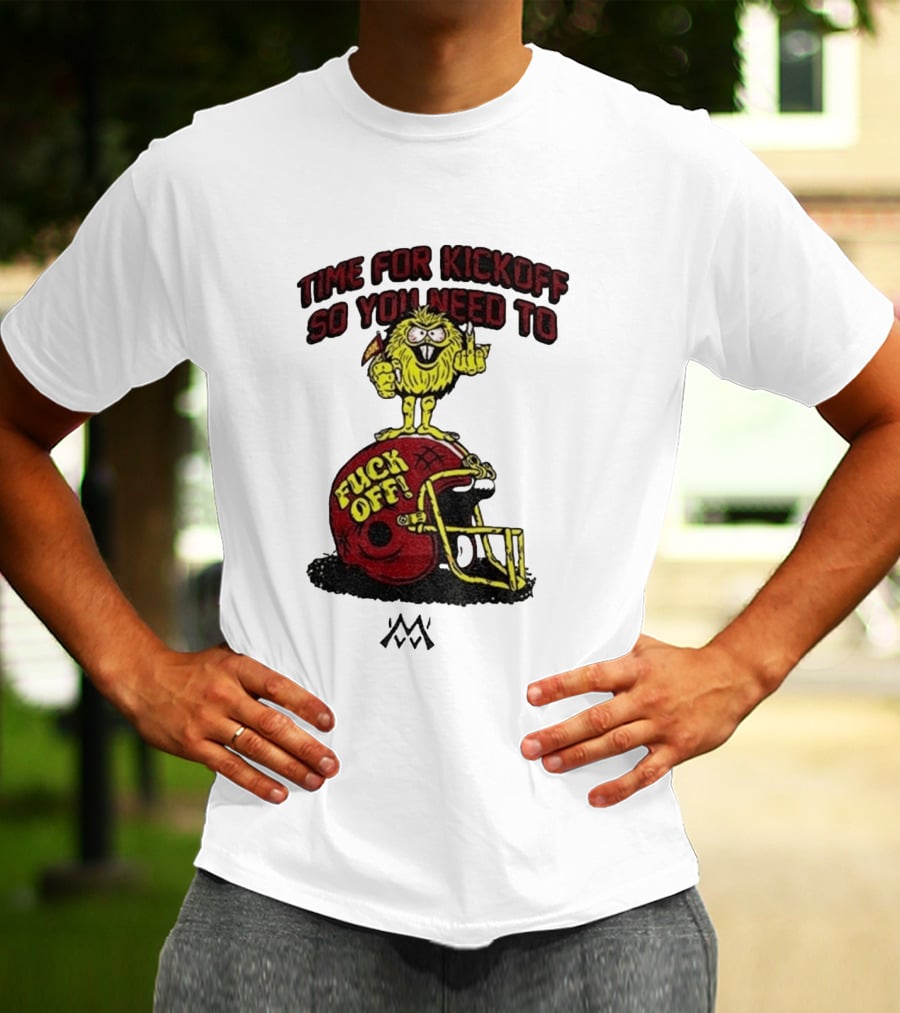 Time For Kickoff You Need To Fuck Off Angry Character On Football Helmet T-Shirt
