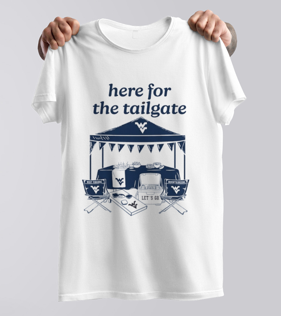 West Virginia Mountaineers Here For The Tailgate Let's Go Celebration T-Shirt