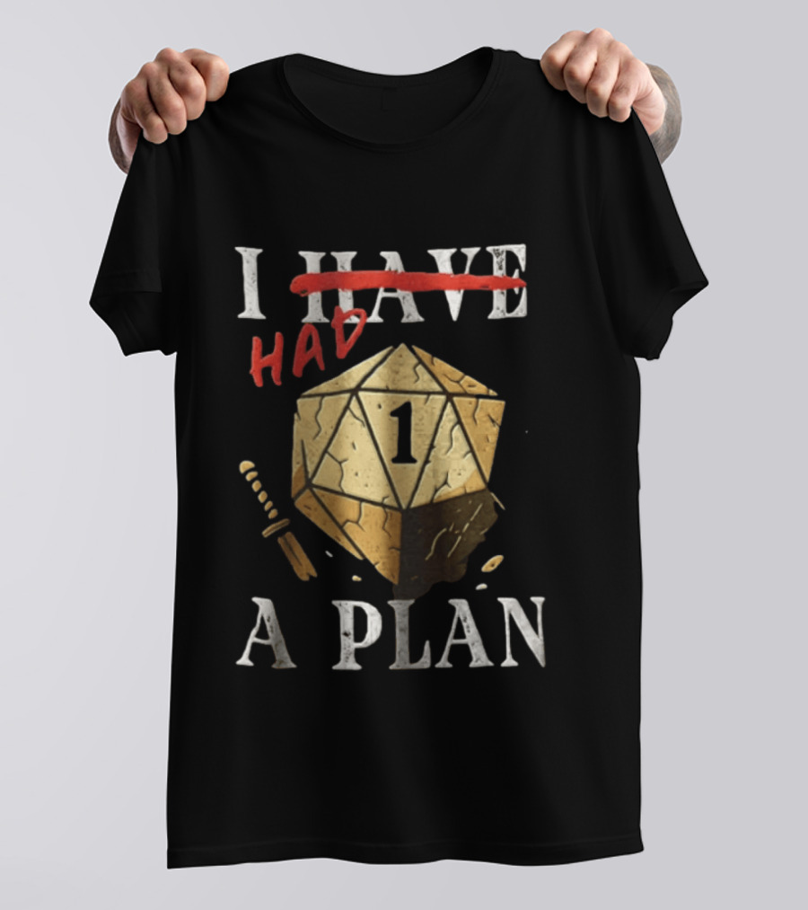 I Had A Plan Dungeons And Dragons D20 Dice T-Shirt