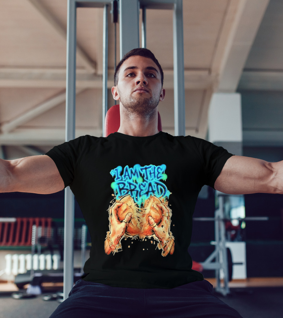 I Am The Bread Graffiti Street Art Style Featuring Hands Breaking Bread T-Shirt