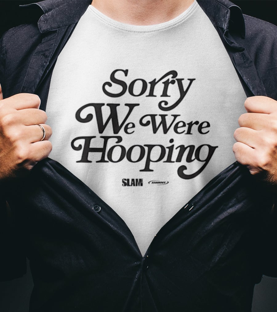 Sorry We Were Hooping Slam T-Shirt