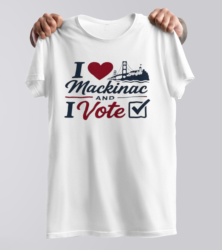 I Love Mackinac I Vote Michigan With Bridge And Checkmark T-Shirt
